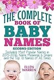 BABY NAMES: THE COMPLETE BOOK OF THE BEST BABY NAMES - 2nd EDITION): Thousands of Names – Most Popular Names of 2016 – Obscure Names – Name Meanings & ... 10 Names of All Times. (BABY NAMES TO PICK)